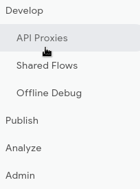 Pilih Develop > API Proxies.