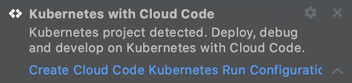 Notificação com um link para criar as configurações de execução do Kubernetes do Cloud Code