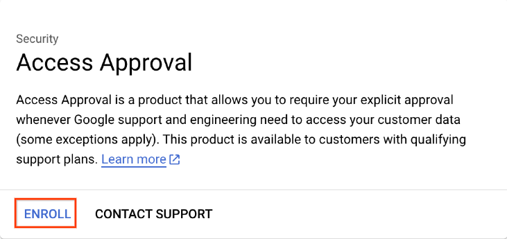Enroll in Access Approval.