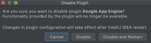 Screenshot yang menampilkan perintah yang menanyakan apakah Anda ingin menonaktifkan plugin App Engine dan memulai ulang IDE.