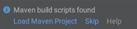 Notification indiquant que les scripts de build Maven ont été trouvés : sélectionnez &quot;Load Maven Project&quot; (Charger le projet Maven), &quot;Skip&quot; (Ignorer) ou &quot;Help&quot; (Aide).