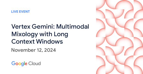 Vertex Gemini: Multimodal Mixology with Long Context Windows