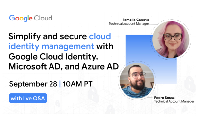 Simplify and secure cloud identity management with Google Cloud Identity, Microsoft AD, and Azure AD