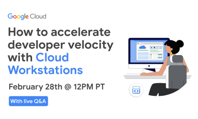 How to accelerate developer velocity with cloud workstations event card