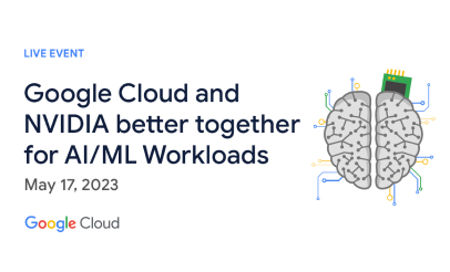 Evento en directo sobre por qué funcionan mejor juntos Google Cloud y Nvidia para cargas de trabajo de IA y de aprendizaje automático