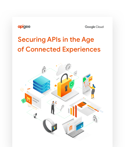 Securing APIs in the age of connected experiences ebook