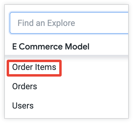 Order Items (Elemente geordnet) wird im Menü „Explore“ in der Liste der Explores angezeigt.