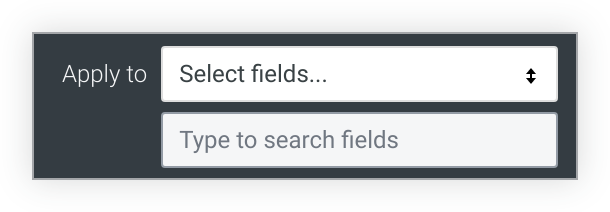 La zone &quot;Appliquer à&quot; contient deux champs: un champ déroulant permettant de choisir un champ dans une liste et un champ de recherche pour le champ en question.