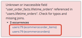 Mensagem de erro expandida mostrando as visualizações, as linhas de código de visualização e as explorações de duas causas: usuários:79 (ecommerce:order_items) e usuários:79 (ecommerce:orders).