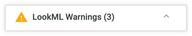 Exemple de message de validation avec le texte &quot;Avertissements LookML (3)&quot;.