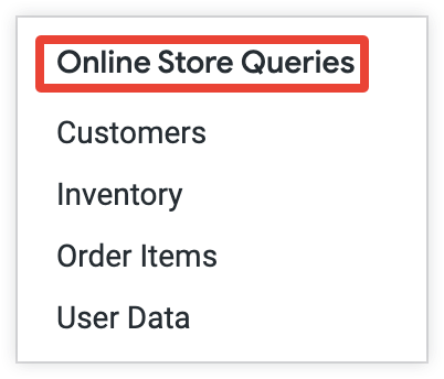 Explores, die im Menü „Explore“ unter der Gruppenbezeichnung „Online Store Queries“ aufgeführt sind.