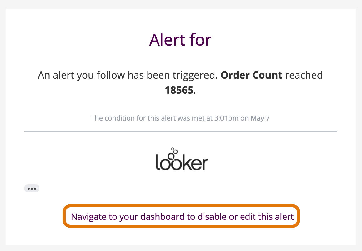 A screenshot of an alert notification email. Below the alert information, there is a Looker logo and a link that reads 'Navigate to your dashboard to disable or edit this alert'.