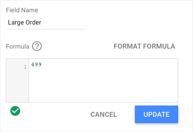 名為「Large Order」的計算欄位，公式方塊中輸入 499。