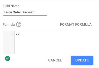 A calculated field called Large Order Discount with.9 entered in the Formula box.