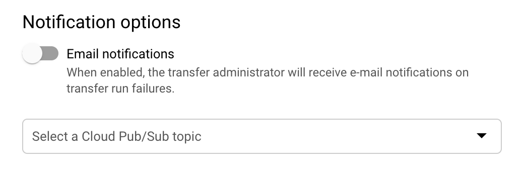 Form in the console for setting Notification options, showing a toggle to enable email notifications and a dropdown menu to select a Pub/Sub topic.