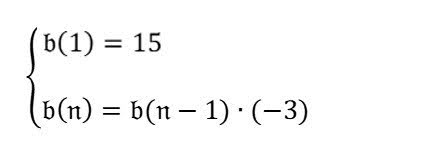 數學序列 b 的圖片。b(1) = 15，且 b(n) = b(n-1) * (-3)。